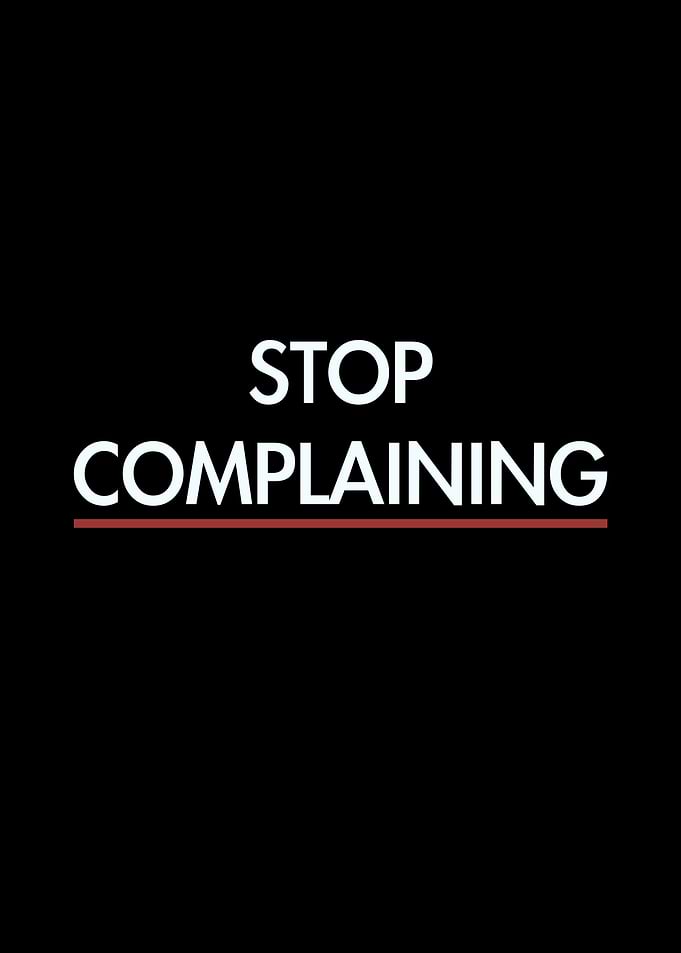 Stop Complaining Text Art