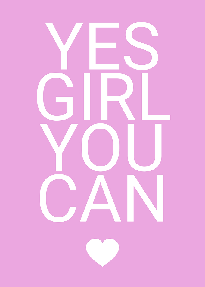 Yes Girl You Can - Inspirational Art