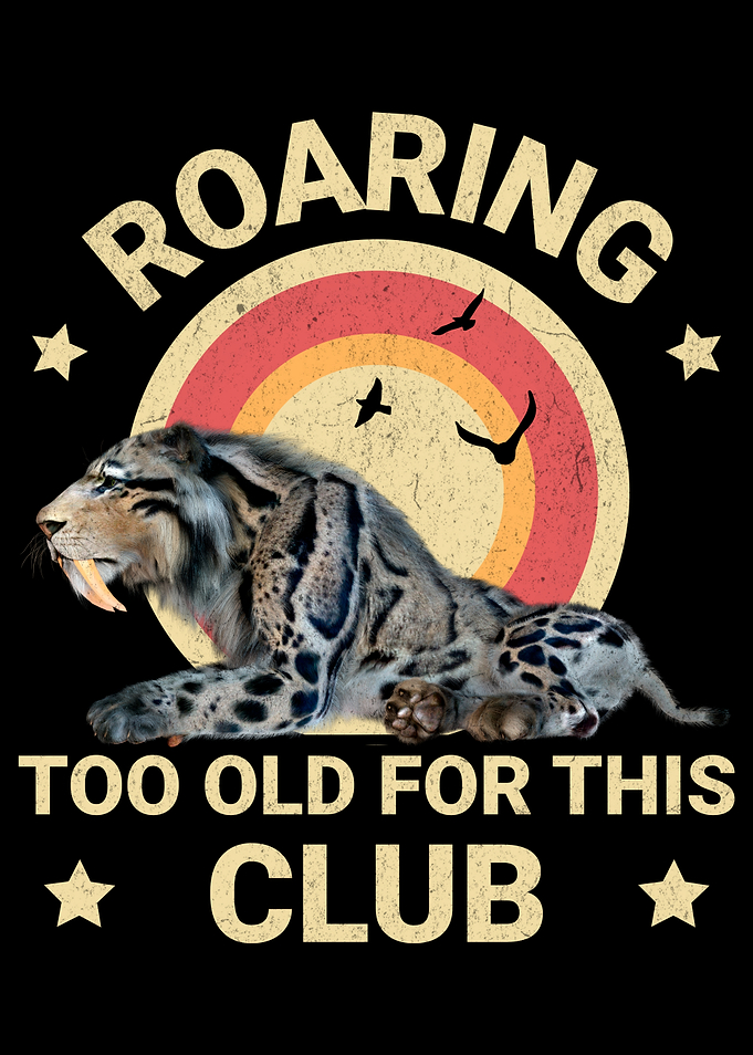 Roaring Too Old for this Club