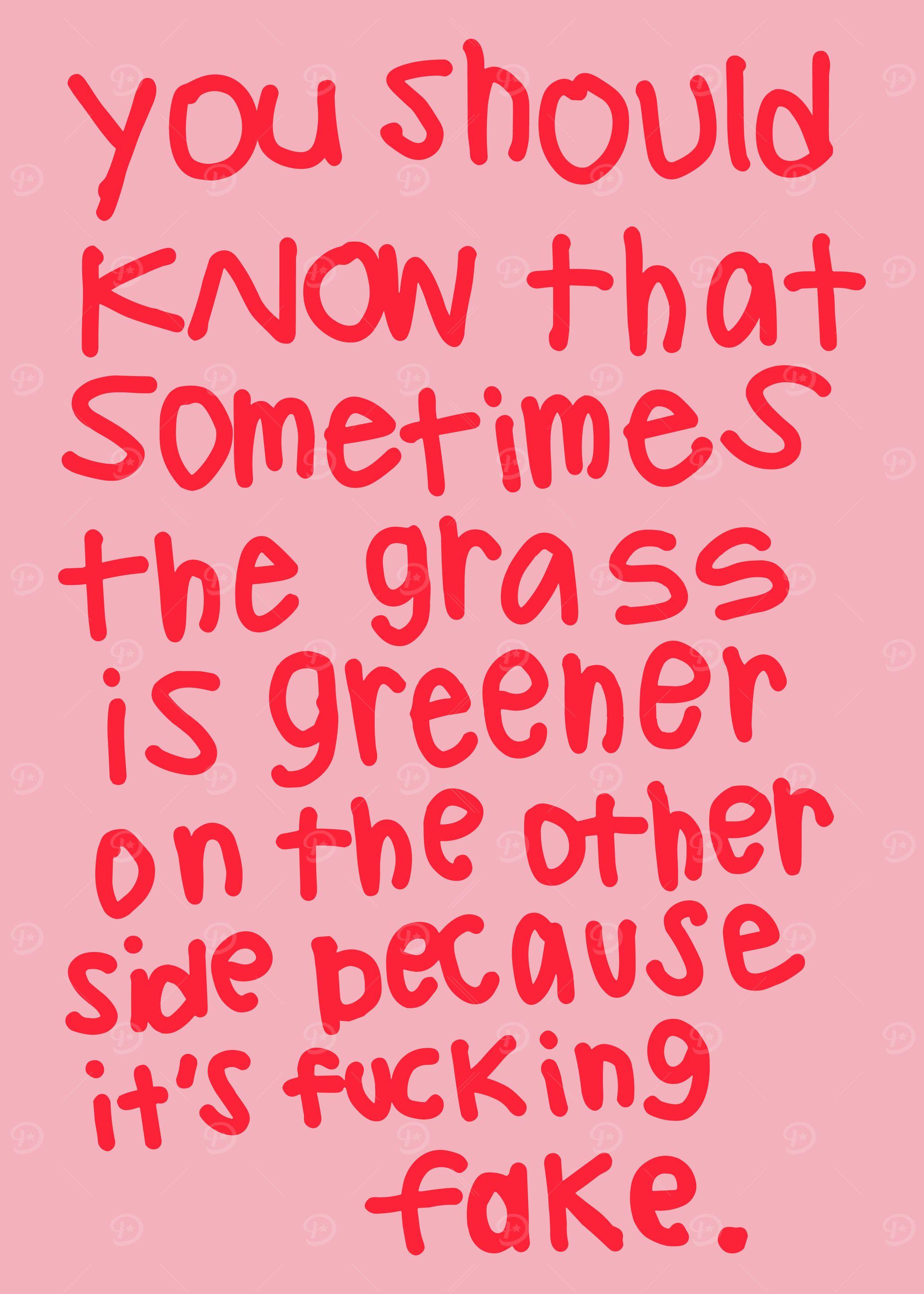 Grass is Greener - Fake Quote