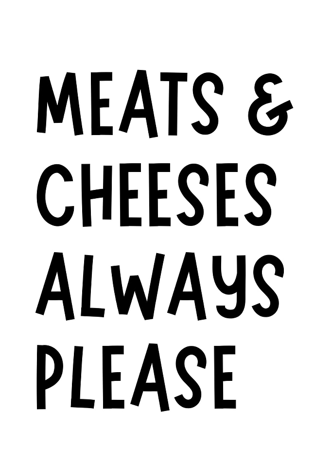 Meats & Cheeses Always Please