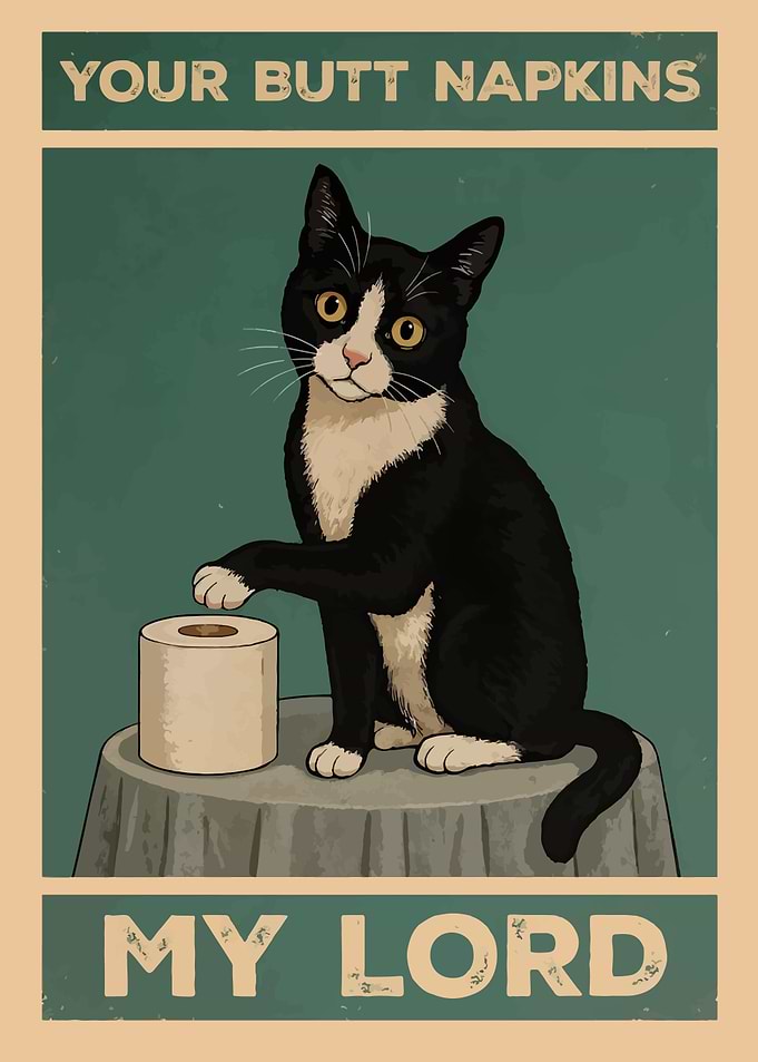 Your Butt Napkins My Lord Cat