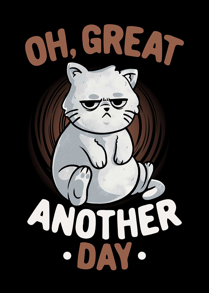 Oh Great Another Day