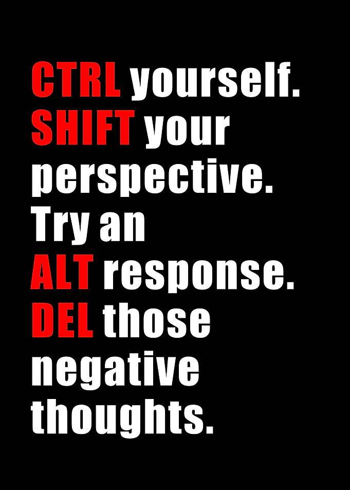 CTRL SHIFT ALT DEL Inspirational Text