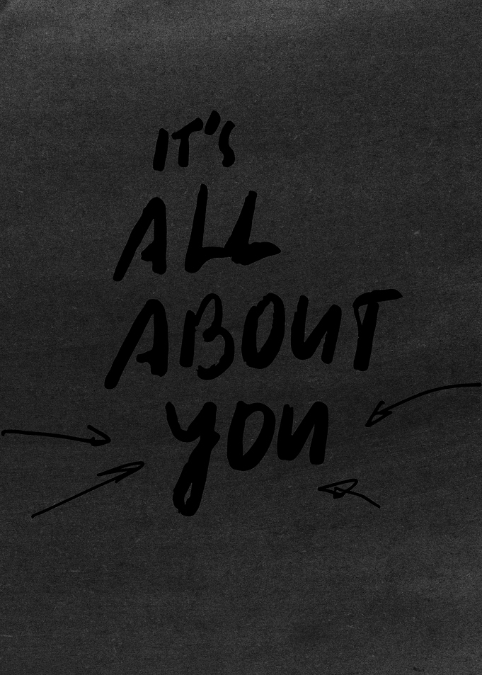 It's All About You