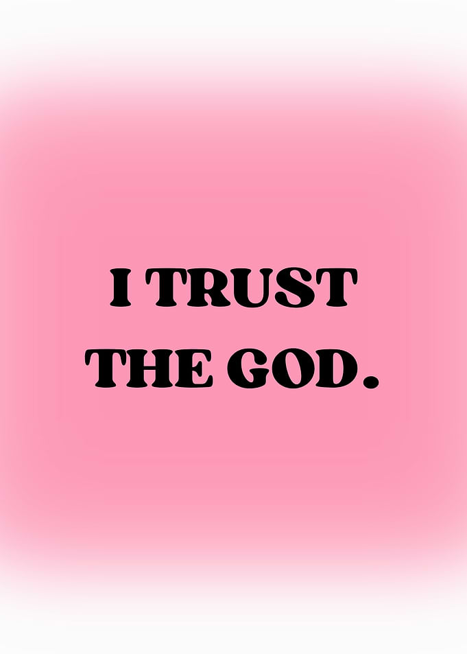 I Trust The God Pink Poster