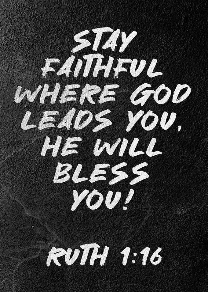 Stay Faithful - Ruth 1:16