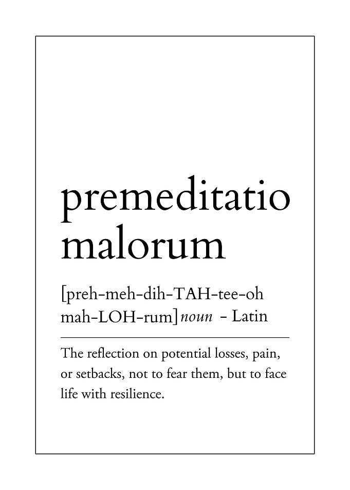 Premeditatio Malorum Definition Print