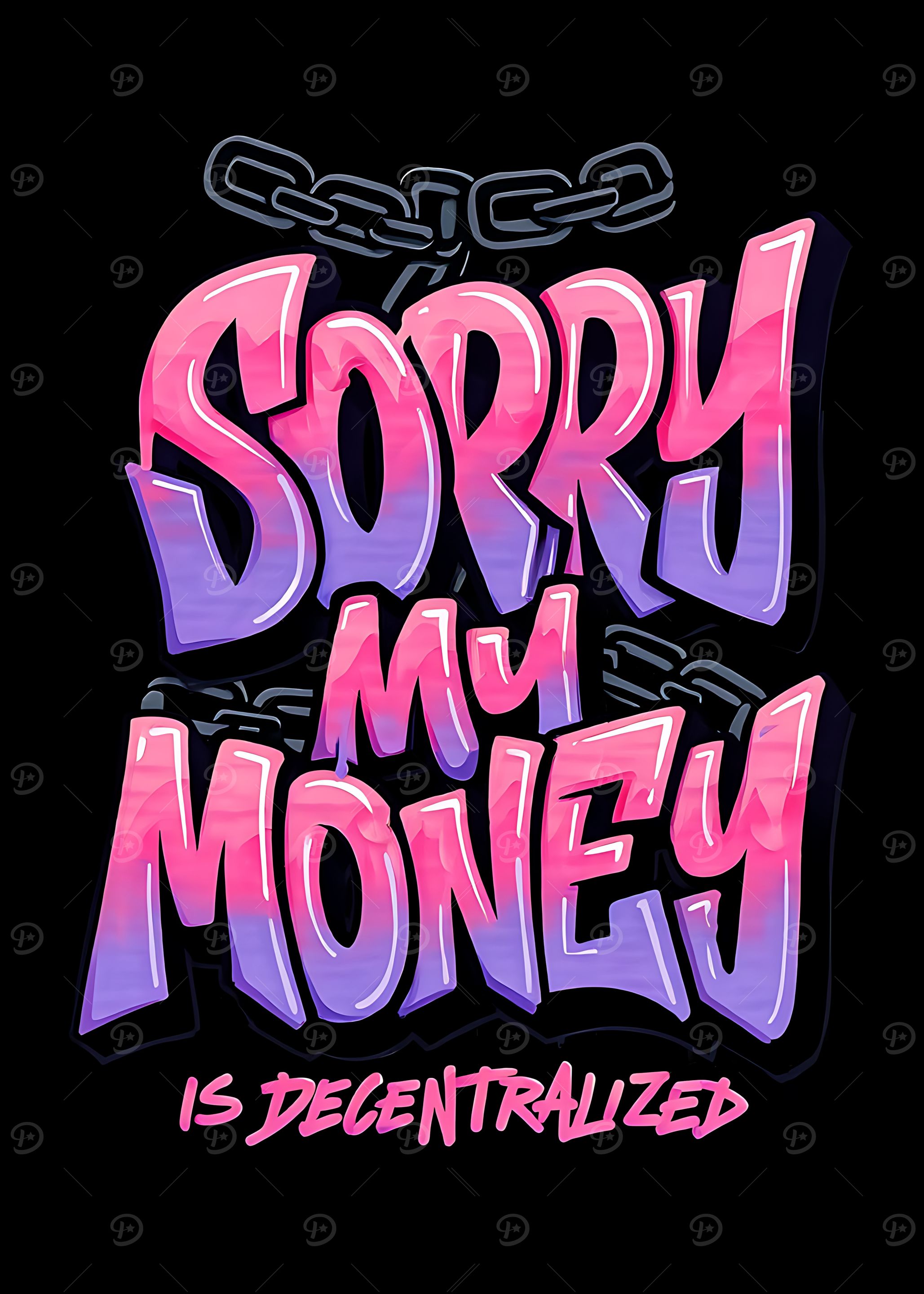 Sorry My Money Is Decentralized