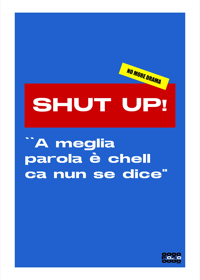 Shut Up! No More Drama Poster Napoli