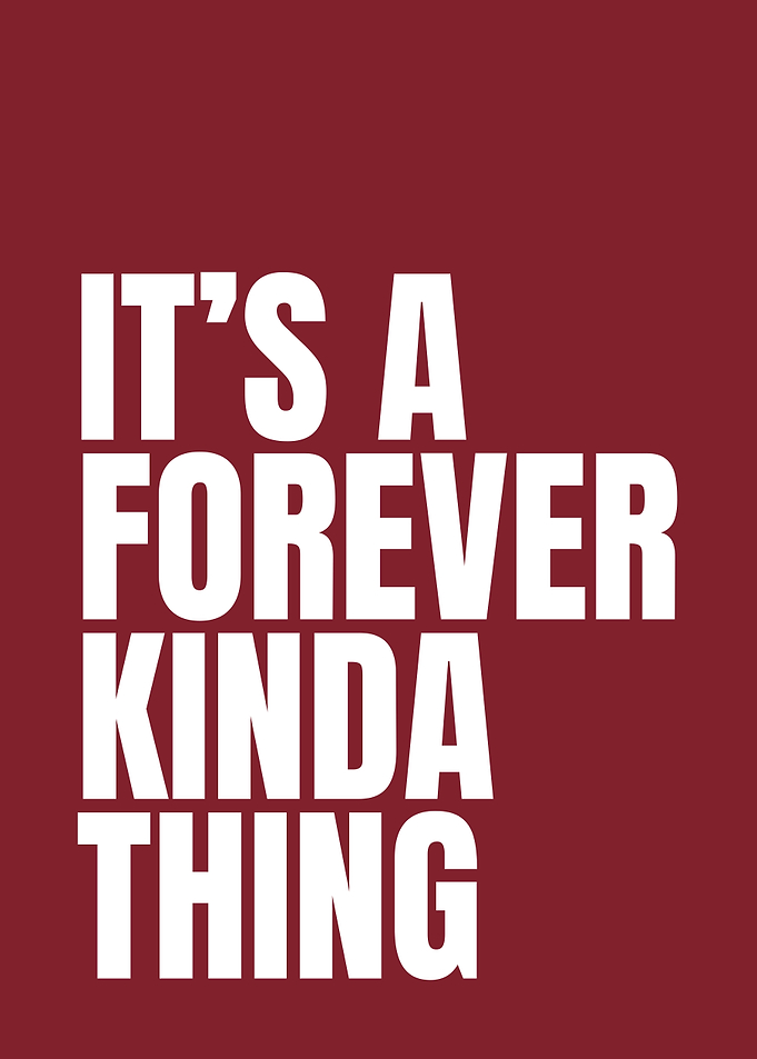 It's a Forever Kinda Thing