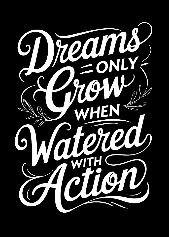 Dreams Grow With Action Typography Art