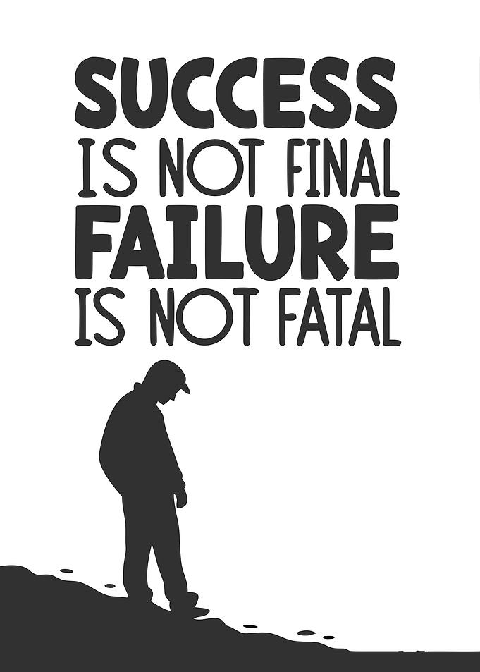 Success is Not Final, Failure is Not Fatal