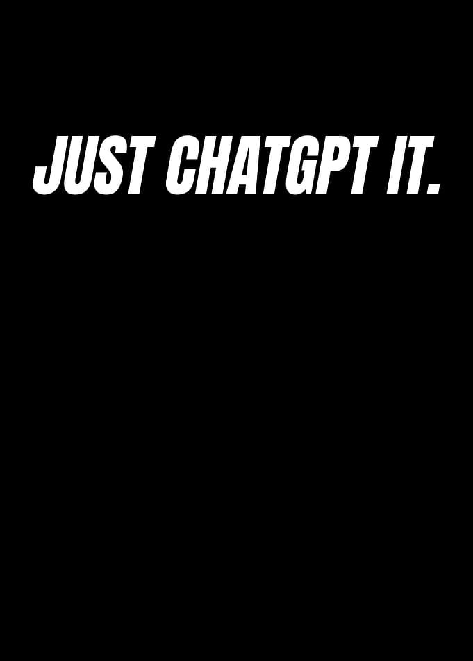 Just ChatGPT It Text Art