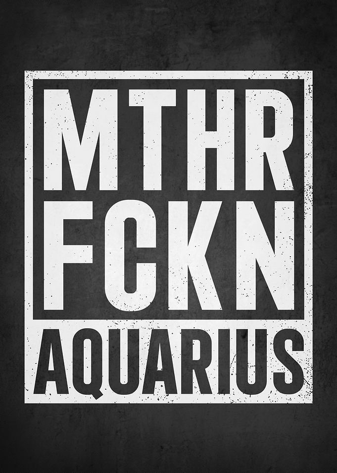 MTHR FCKN Aquarius Text Art