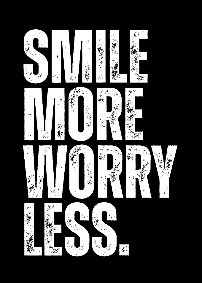 Smile More Worry Less Text Art