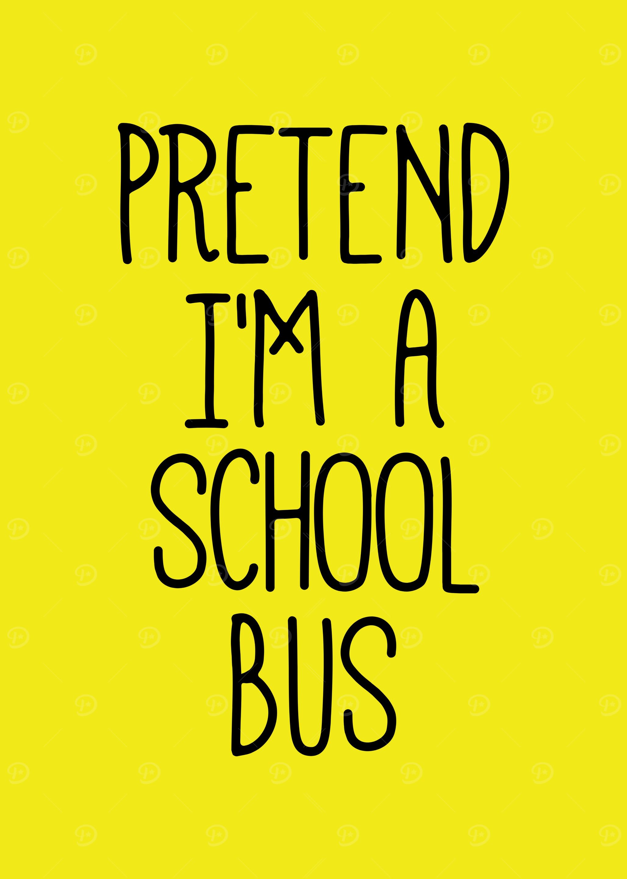 Pretend I'm a School Bus Text