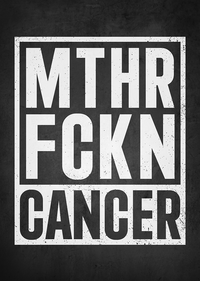 MTHR FCKN Cancer Text Art