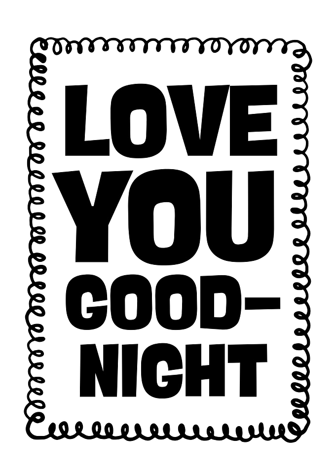 Love You Good-Night Black and White Art