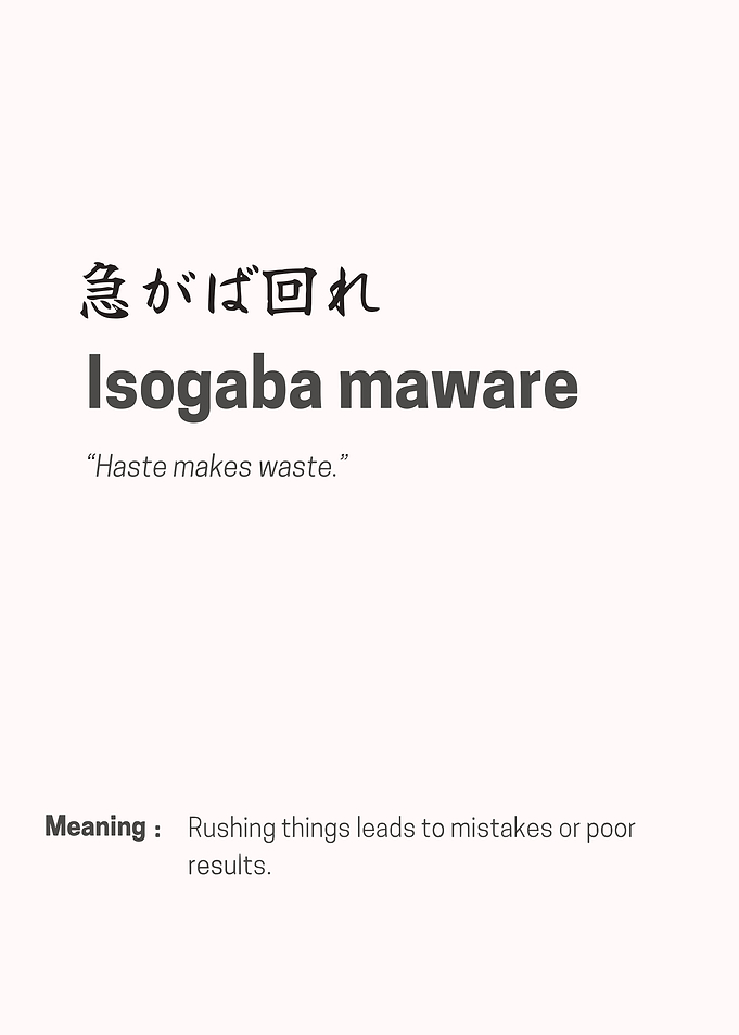 Isogaba maware: Haste Makes Waste