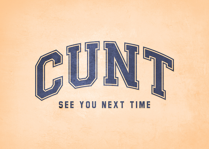 Cunt See You Next Time Text Art