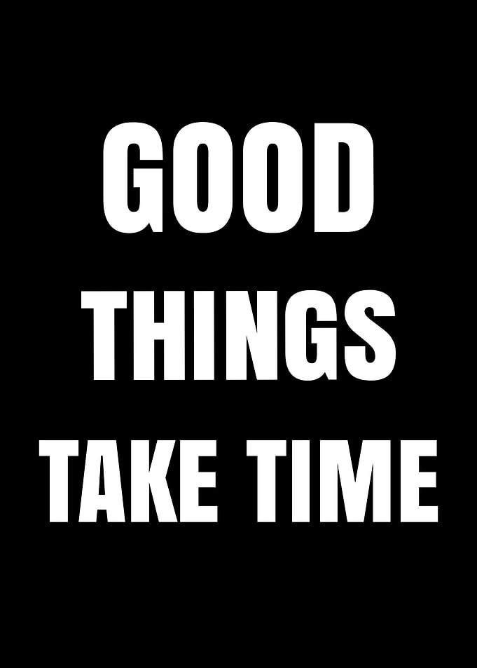 Good Things Take Time Poster