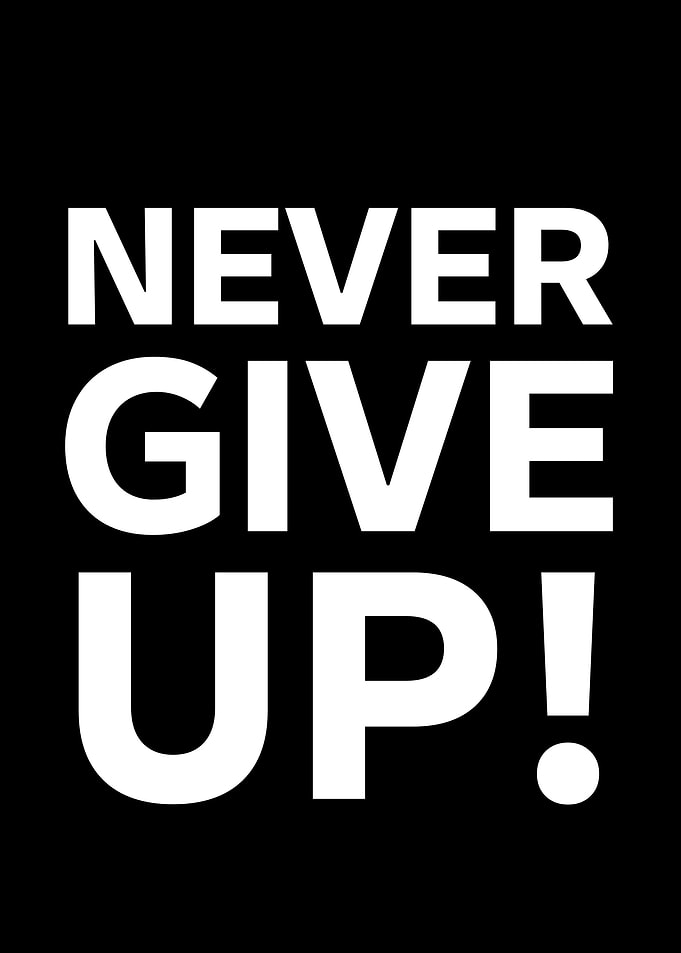 Never Give Up! Text Poster