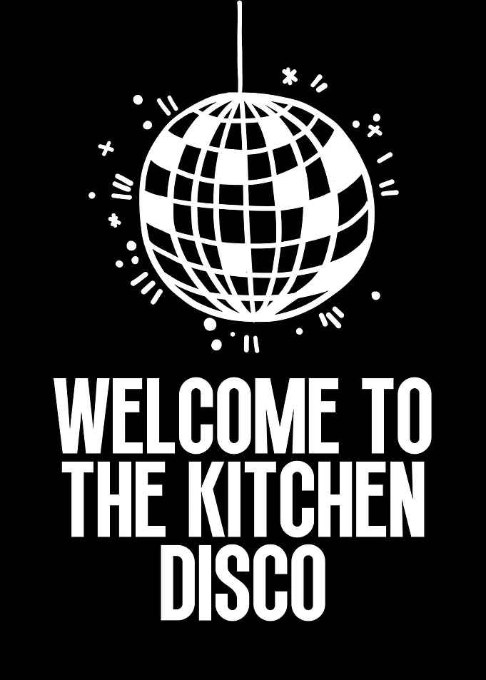 Welcome to the Kitchen Disco