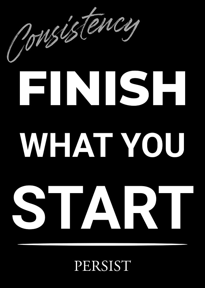 Finish What You Start - Motivational Poster