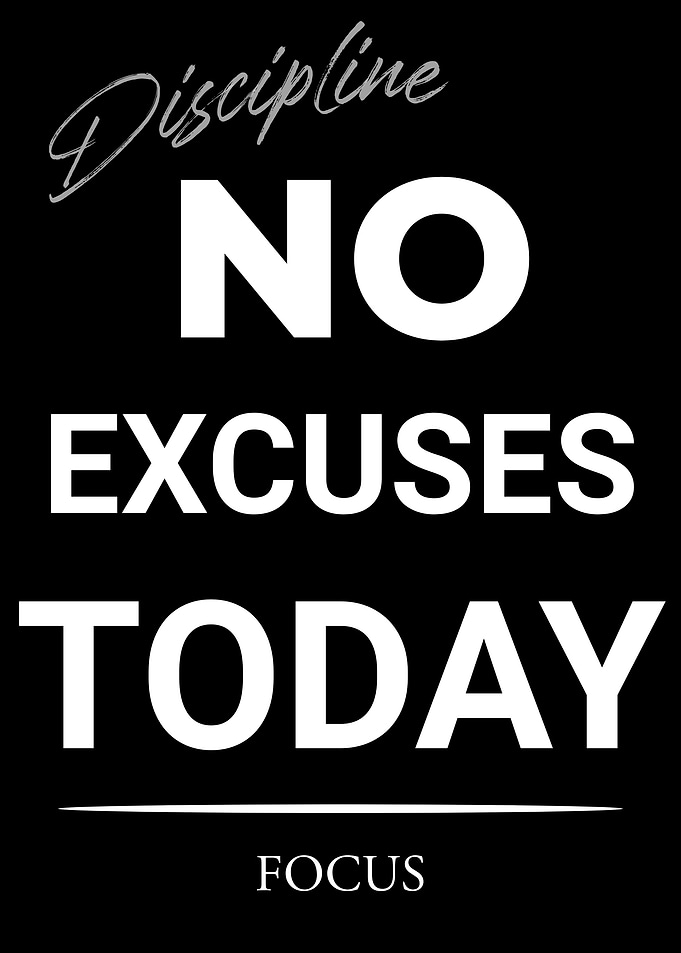 Discipline: No Excuses Today