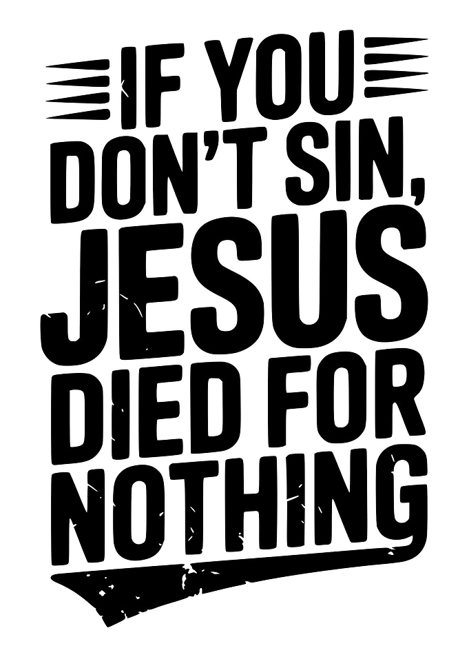 If You Don't Sin, Jesus