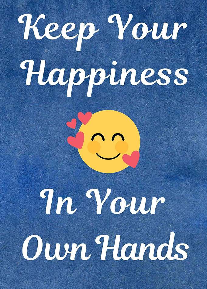 Keep Your Happiness In Your Hands