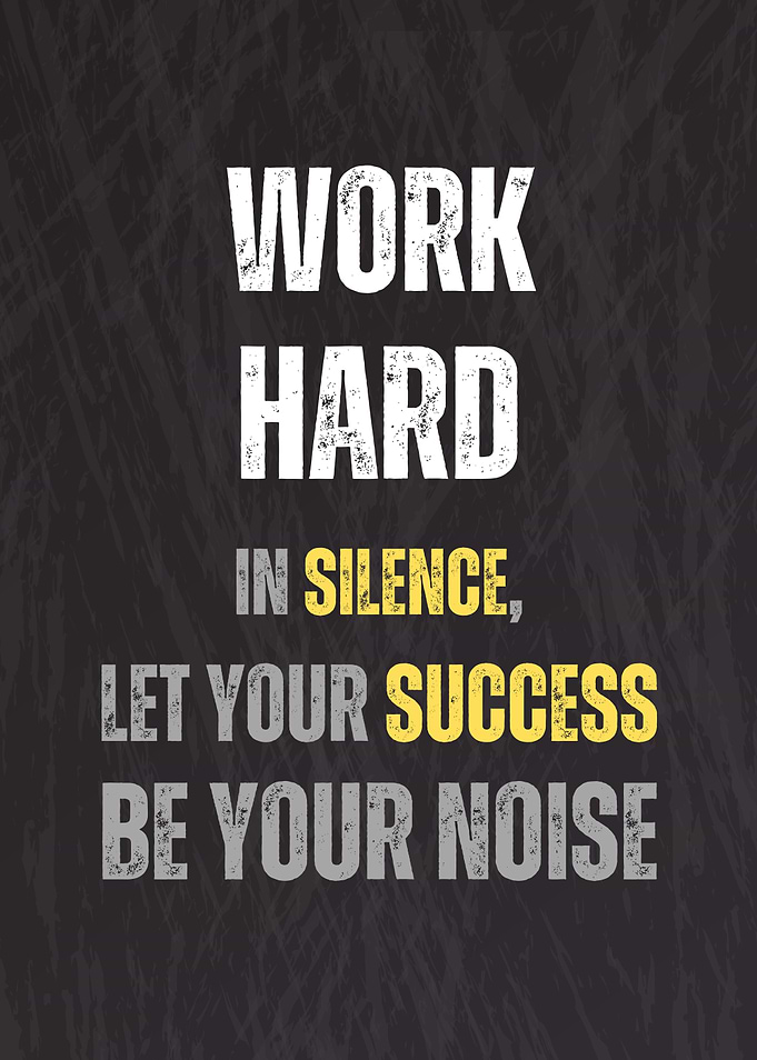 Work Hard in Silence