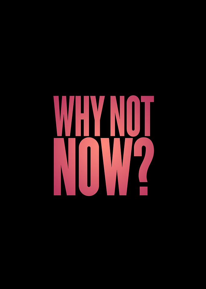 Why Not Now? Motivational Text Art
