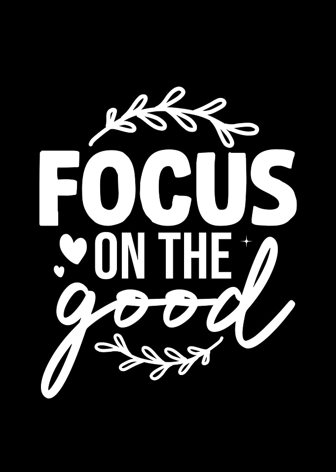 Focus on the Good Typography Art