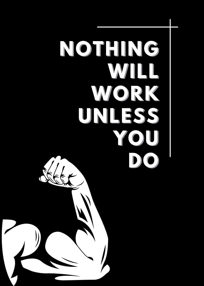 Nothing Will Work Unless You Do Motivation Fitness