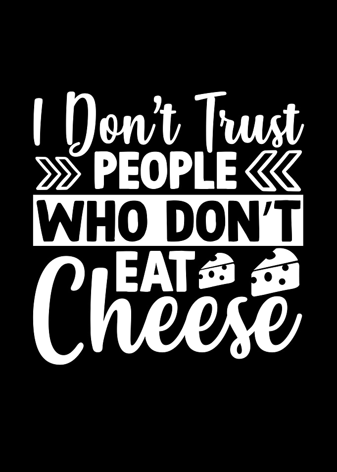 I Don't Trust People Who Don't...