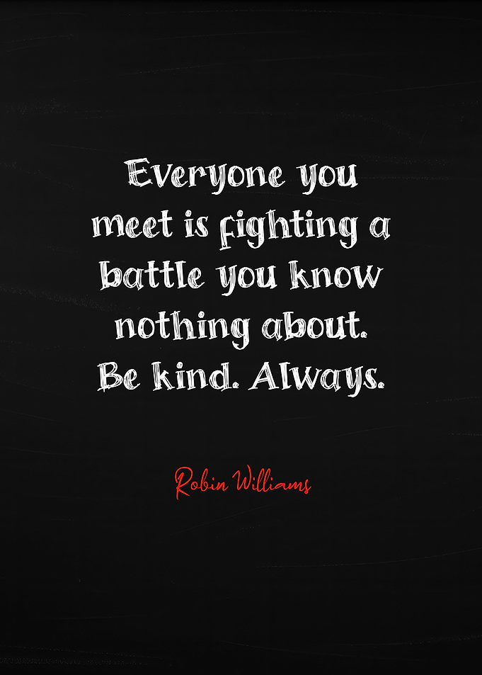 Robin Williams Quote: Be Kind