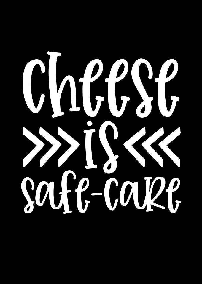 Cheese is safe-care text art