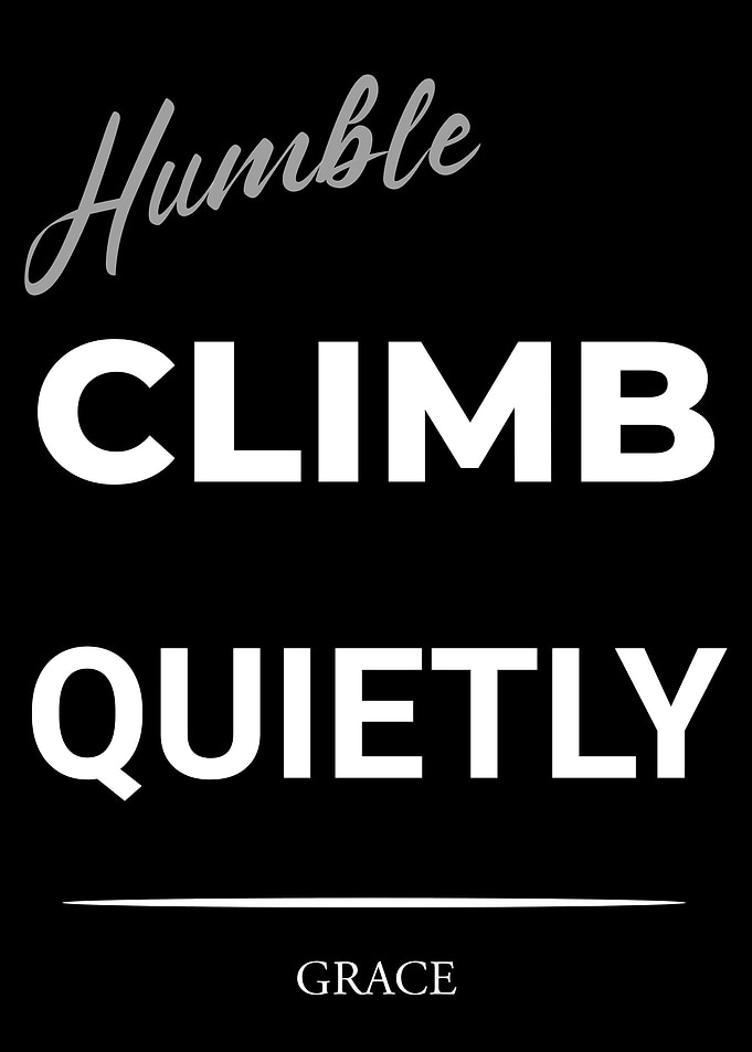 Humble Climb Quietly Grace Text Art