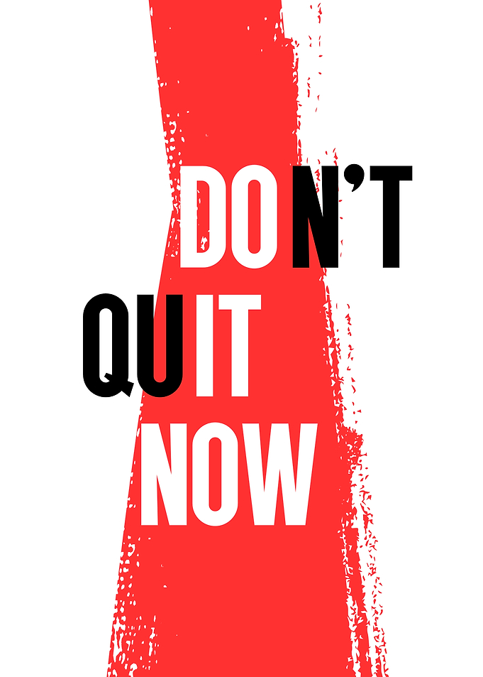 Don't Quit Now Motivational