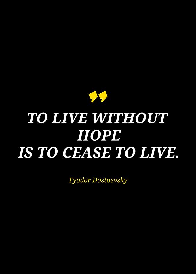 Dostoevsky Quote: To Live Without Hope