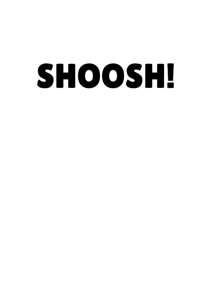 SHOOSH! on White Background
