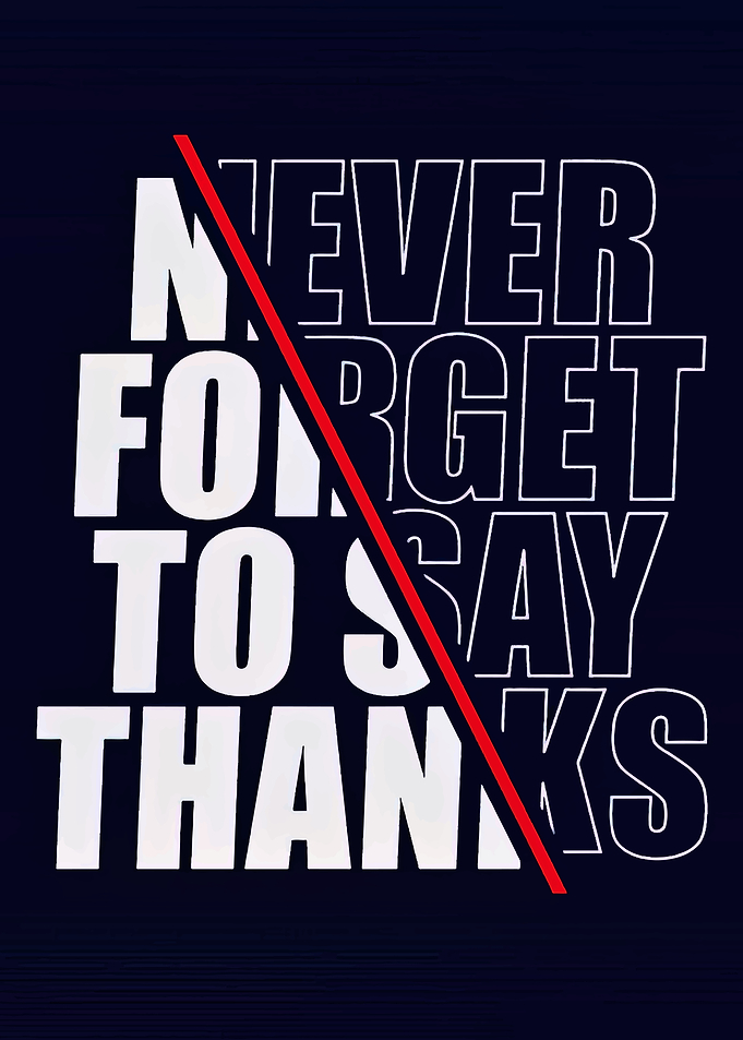 Never Forget to Say Thanks