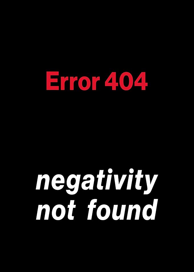 Error 404: Negativity Not Found Tech Humor Futuristic Positivity