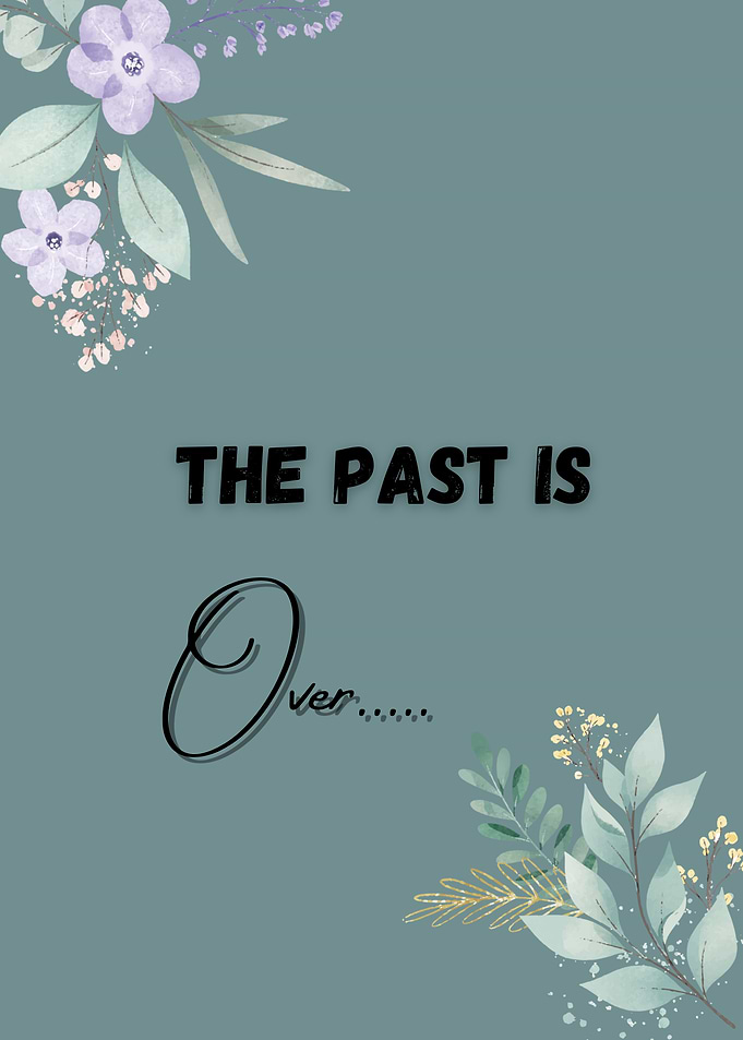The Past Is Over Floral Art