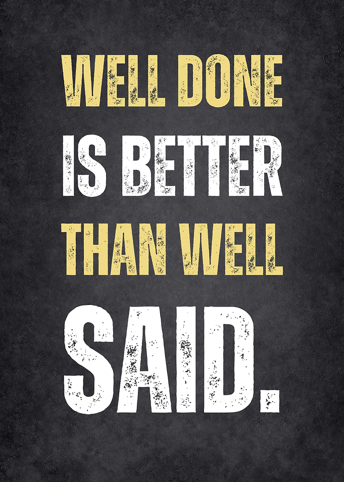 Well Done is Better