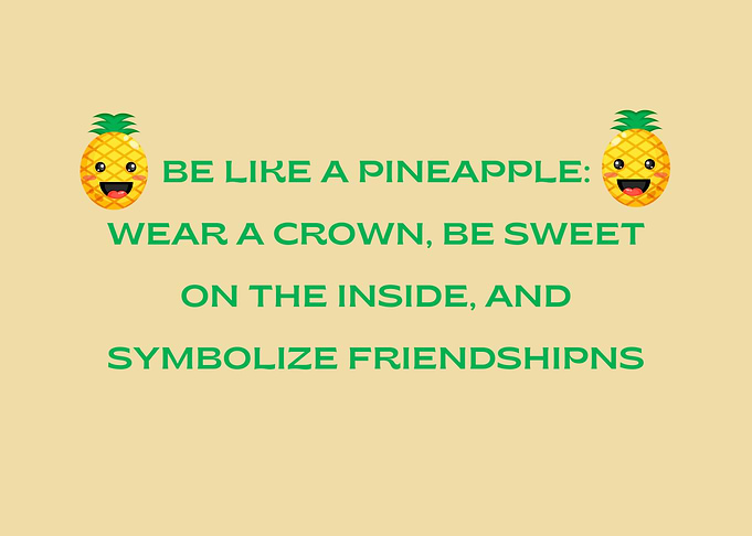 Be Like a Pineapple: Inspirational Quote