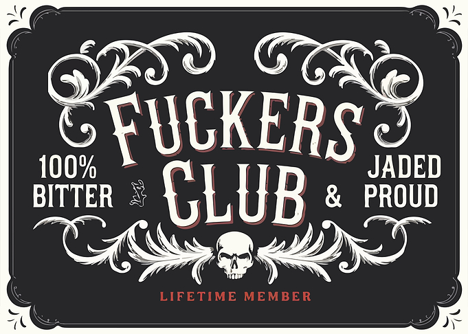 Fuckers Club: Bitter, Jaded, and Proud