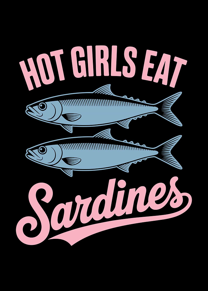 Hot Girls Eat Sardines Graphic